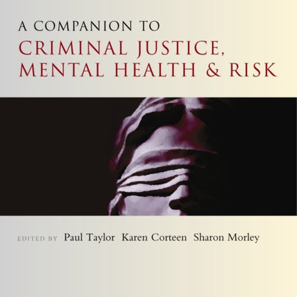 A Companion to Criminal Justice, Mental Health and Risk