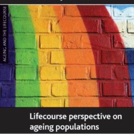 Population Ageing from a Lifecourse Perspective: Critical and International Approaches