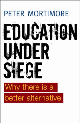 Education under Siege: Why there Is a Better Alternative