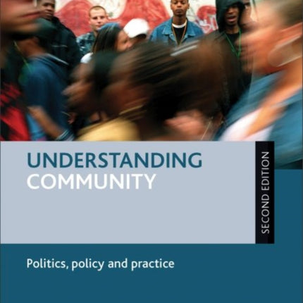 Understanding Community: Politics, Policy and Practice