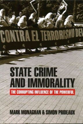 State Crime and Immorality: The Corrupting Influence of the Powerful