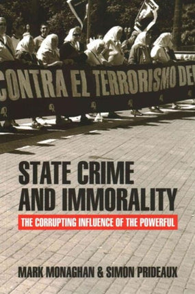 State Crime and Immorality: The Corrupting Influence of the Powerful