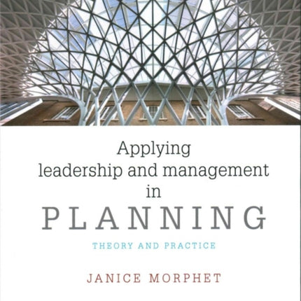 Applying Leadership and Management in Planning: Theory and Practice