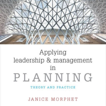 Applying Leadership and Management in Planning: Theory and Practice