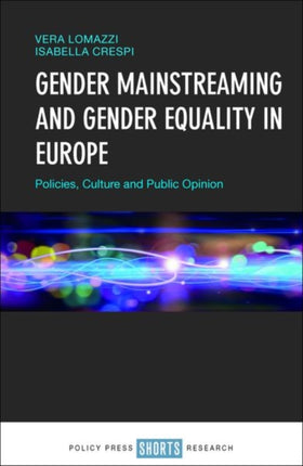 Gender Mainstreaming and Gender Equality in Europe: Policies, Culture and Public Opinion