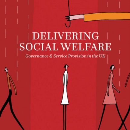 Delivering Social Welfare: Governance and Service Provision in the UK