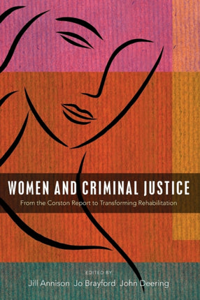 Women and Criminal Justice: From the Corston Report to Transforming Rehabilitation