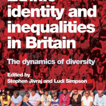 Ethnic Identity and Inequalities in Britain: The Dynamics of Diversity