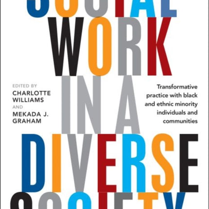 Social Work in a Diverse Society: Transformative Practice with Black and Minority Ethnic Individuals and Communities