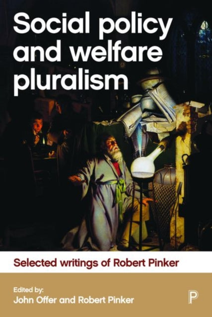 Social Policy and Welfare Pluralism: Selected Writings of Robert Pinker