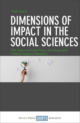 Dimensions of Impact in the Social Sciences: The Case of Social Policy, Sociology and Political Science Research