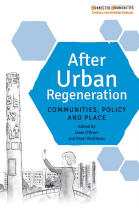 After Urban Regeneration: Communities, Policy and Place