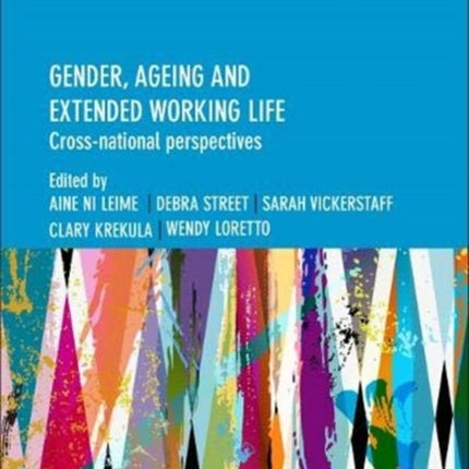 Gender, Ageing and Extended Working Life: Cross-National Perspectives