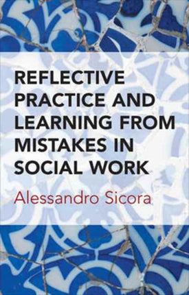 Reflective Practice and Learning From Mistakes in
