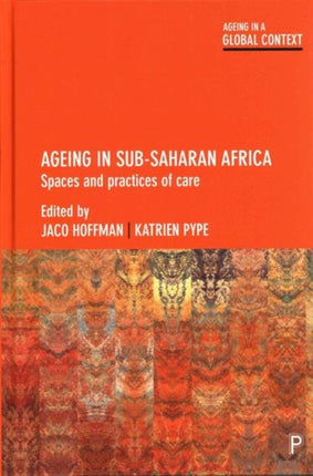 Ageing in Sub-Saharan Africa: Spaces and Practices of Care