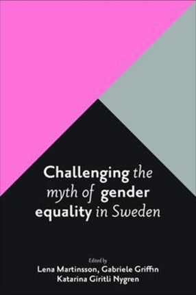 Challenging the Myth of Gender Equality in Sweden