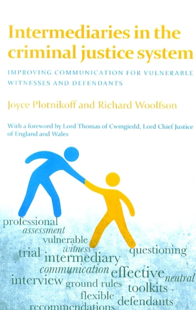 Intermediaries in the Criminal Justice System: Improving Communication for Vulnerable Witnesses and Defendants