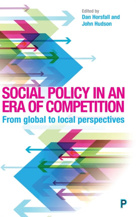 Social Policy in an Era of Competition: From Global to Local Perspectives