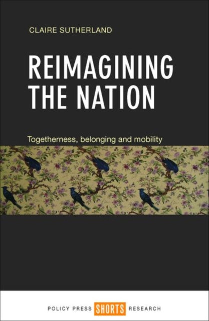 Reimagining the Nation: Togetherness, Belonging and Mobility