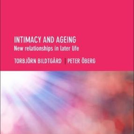 Intimacy and Ageing: New Relationships in Later Life