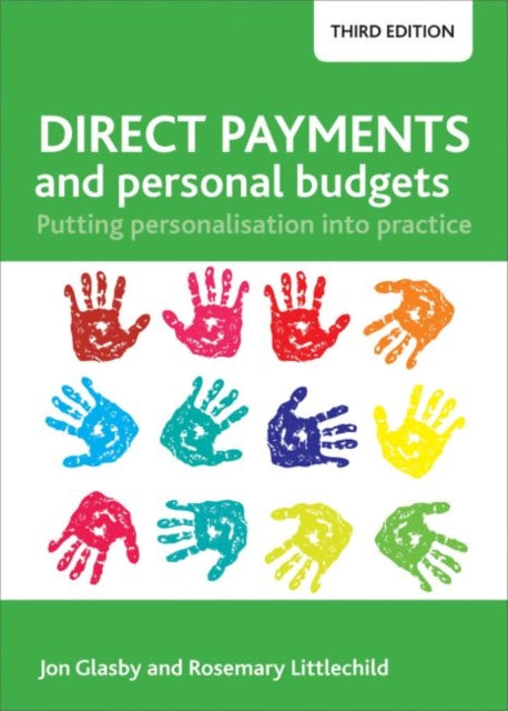 Direct Payments and Personal Budgets: Putting Personalisation into Practice