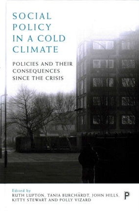 Social Policy in a Cold Climate: Policies and their Consequences since the Crisis