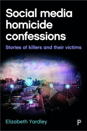 Social Media Homicide Confessions