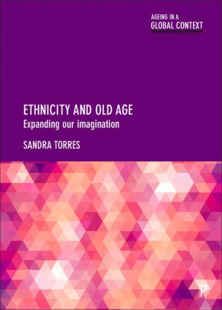 Ethnicity and Old Age: Expanding our Imagination