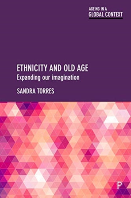 Ethnicity and Old Age: Expanding our Imagination