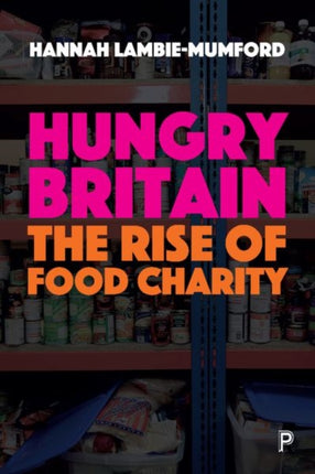 Hungry Britain: The Rise of Food Charity