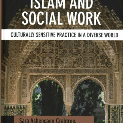 Islam and Social Work: Culturally Sensitive Practice in a Diverse World