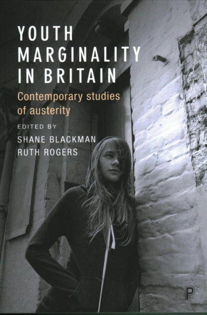 Youth Marginality in Britain: Contemporary Studies of Austerity