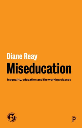 Miseducation: Inequality, Education and the Working Classes