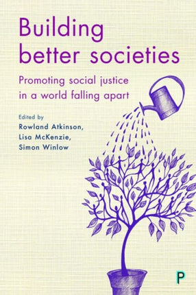 Building Better Societies: Promoting Social Justice in a World Falling Apart