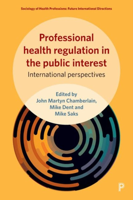 Professional Health Regulation in the Public Interest: International Perspectives