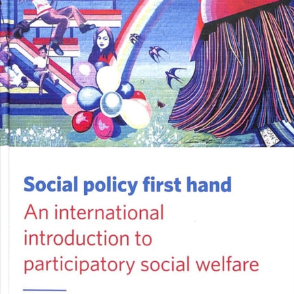 Social Policy First Hand: An International Introduction to Participatory Social Welfare