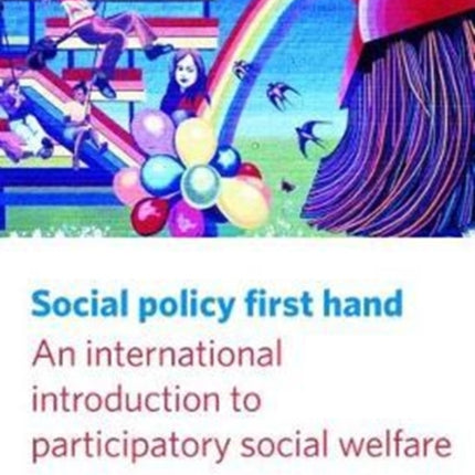 Social Policy First Hand: An International Introduction to Participatory Social Welfare