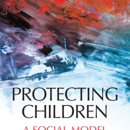 Protecting Children: A Social Model