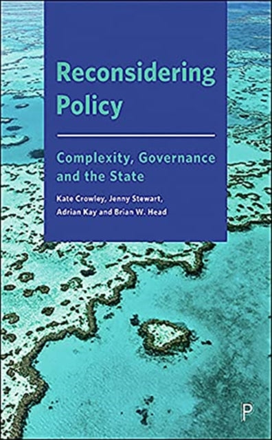 Reconsidering Policy: Complexity, Governance and the State