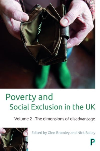 Poverty and Social Exclusion in the UK: Volume 2 - The Dimensions of Disadvantage