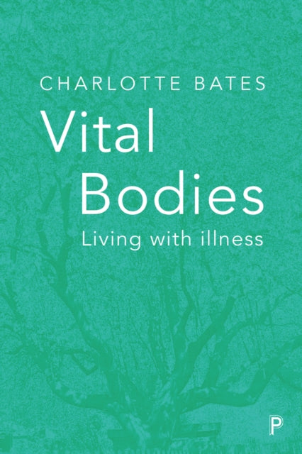 Vital Bodies: Living with Illness