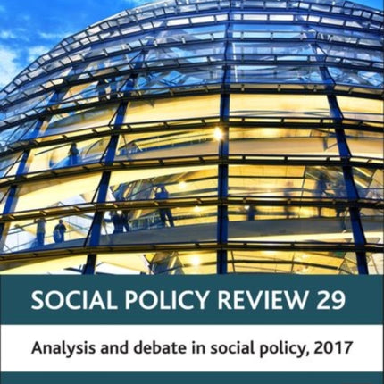 Social Policy Review 29: Analysis and Debate in Social Policy, 2017