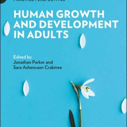 Human Growth and Development in Adults: Theoretical and Practice Perspectives