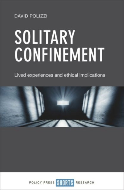 Solitary Confinement: Lived Experiences and Ethical Implications