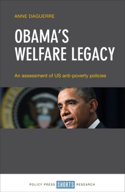 Obama’s Welfare Legacy: An Assessment of US Anti-Poverty Policies