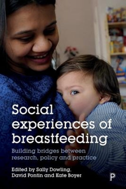 Social Experiences of Breastfeeding: Building Bridges between Research, Policy and Practice