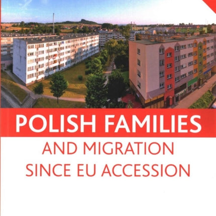 Polish Families and Migration since EU Accession