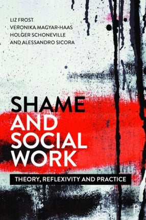 Shame and Social Work: Theory, Reflexivity and Practice