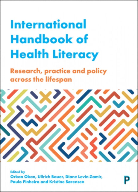 International Handbook of Health Literacy: Research, Practice and Policy across the Life-Span