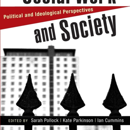 Social Work and Society: Political and Ideological Perspectives